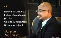 Vì sao ông Đặng Lê Nguyên Vũ quyết định lên tiếng sau 5 năm “tịnh khẩu”? Vì sao ông Đặng Lê Nguyên Vũ quyết định lên tiếng sau 5 năm “tịnh khẩu”?