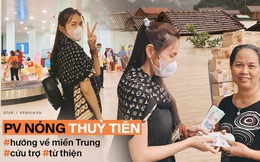 Phỏng vấn nóng Thuỷ Tiên đến Huế cứu trợ miền Trung: Đã kêu gọi được hơn 8 tỷ, bán hết hột xoàn làm từ thiện và chưa kịp báo chồng