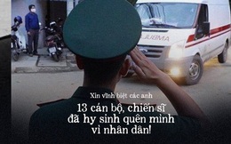 Xin vĩnh biệt 13 cán bộ, chiến sĩ đã hy sinh quên mình vì nhân dân