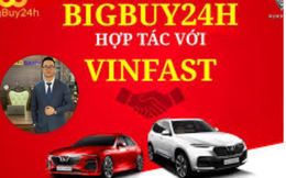 Sàn TMĐT Bigbuy24h trước khi “dính phốt”: Tuyên bố liên kết với Vinfast để mua ô tô hoàn tiền, tặng ĐT bóng đá Việt Nam hàng trăm triệu đồng