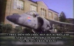 Chiến dịch từng suýt khiến Pepsi phải mua chiếc máy bay 30 triệu USD cho một khách hàng, kiện tụng kéo dài 3 năm