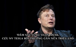 Kiện tụng qua lại suốt 2 năm, cựu nhân viên Tesla phải bồi thường gần nửa triệu USD vì ‘đâm sau lưng’ Elon Musk