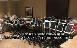 Bức ảnh ‘phát ra’ nỗi buồn: ‘Đội quân’ iPad xếp hàng để bệnh nhân Covid-19 sắp trút hơi thở cuối cùng từ biệt người thân tại một bệnh viện ở Mỹ