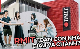 Sinh viên RMIT toàn con nhà giàu, học lực yếu nhưng tương lai định sẵn "ngậm bát vàng”?: Sự thật bất ngờ hơn thế!