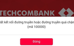 Hệ thống ngân hàng điện tử của Techcombank đã khôi phục, nhưng do giao dịch đông quá nên tiếp tục bị..."sập"