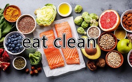 Eat Clean - trào lưu ăn sạch, sống khỏe