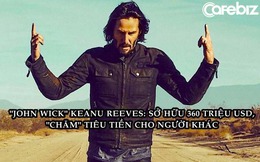 Keanu Reeves - tài tử sở hữu 360 triệu USD nhưng rất ‘lười’ tiêu tiền cho bản thân và quan điểm về tiền bạc đáng suy ngẫm