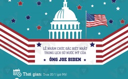Chi tiết về lễ nhậm chức đặc biệt nhất trong lịch sử nước Mỹ của ông Joe Biden