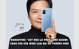 Nước đi không ai ngờ của Xiaomi: Chọn CEO của mình làm đại sứ thương hiệu