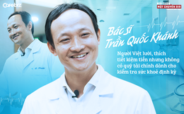Bác sĩ Trần Quốc Khánh: Nhiều người lười, thích tiết kiệm tiền nhưng không có quỹ tài chính dành cho kiểm tra sức khoẻ định kỳ