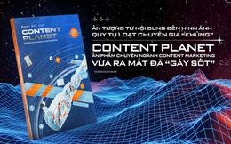 Ấn phẩm Content Planet công bố bí mật những giải pháp marketing giúp doanh nghiệp “cất cánh" ngoạn mục trong mùa dịch từ chuyên gia hàng đầu