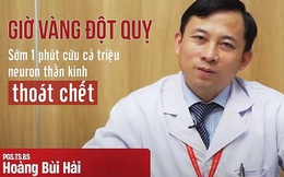 Sớm 1 phút cứu cả triệu neuron thần kinh thoát chết: Khoảng thời gian được coi là “GIỜ VÀNG trong đột quỵ không hề giống như nhiều người lầm tưởng