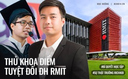 Thủ khoa ĐH RMIT chia sẻ bí quyết đạt GPA tuyệt đối cùng trải nghiệm ở trường con nhà giàu: Học hành có áp lực, có hội ngầm cho cậu ấm cô chiêu như lời đồn?