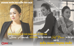 Doanh nhân Nguyễn Thy Nga: Giải thưởng phụ nữ kinh doanh quốc tế 2020 của Stevie Awards chỉ là phụ, lan toả hình ảnh Việt Nam ra thế giới mới là điều quan trọng nhất!