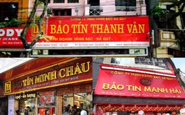 Sự thật về hàng loạt tiệm vàng gắn mác “Bảo Tín” ở Hà Nội: Tưởng “hàng nhái” mà hoá anh em ruột, cả gia tộc kế nghiệp từ người mẹ bán ốc luộc