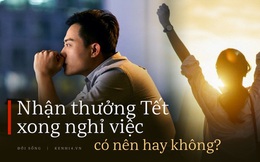 Nghỉ việc ngay sau Tết, bạn có tử tế không?