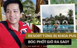 Resort từng bị Khoa Pug tố lừa đảo, bị dân mạng rate 1 sao ầm ầm cách đây 2 năm bây giờ ra sao?