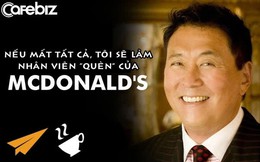 Tác giả bestseller ‘Cha giàu, Cha nghèo’: Nếu mất tất cả, tôi sẽ làm nhân viên 'quèn' ở McDonald’s với mức lương vài USD/giờ