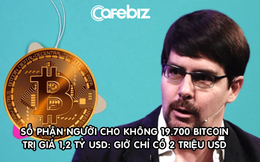 Cuộc sống hiện tại bất ngờ của người từng ‘cho không’ 19.700 Bitcoin trị giá 1,2 tỷ USD