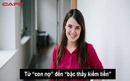 Từ “con nợ” đến “bậc thầy kiếm tiền”: Biết thay đổi tư duy, bạn vẫn sẽ trở nên giàu có ngay cả khi nợ ngập đầu