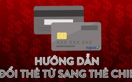 'Khai tử' thẻ từ ATM: Hướng dẫn cách đổi thẻ chip mới nhất