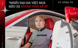 Từ bán Swift lãi 2 triệu tới Phantom, doanh nhân 8x Hà Nội hé lộ cách bán xe khủng cho nhà giàu Việt và góc khuất bán siêu xe tại Việt Nam