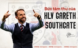 Tâm thư của HLV Gareth Southgate viết cho nước Anh: Nếu không có niềm tự hào dân tộc, cơ hội khoác áo "Tam sư" sẽ không bao giờ xuất hiện