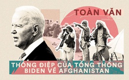 Toàn văn thông điệp của TT Biden: Thật sai lầm - Mỹ cho Afghanistan nhiều thứ, nhưng không thể cho ý chí