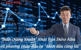 "Thần chứng khoán" Nhật Bản - Shiro Aiba - và phương pháp đầu tư "đánh đâu cũng lãi": Rèn luyện kỹ năng phân tích thị trường, áp dụng triệt để nguyên tắc 9 ngày