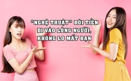 Cho vay xong, không đòi thì mất tiền, đòi thì có thể mất bạn, chuyên gia mách bí kíp để không mất cả hai