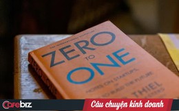 6 bài học tuyệt hay từ cuốn sách “Zero To One” của Peter Thiel - nhà sáng lập PayPal