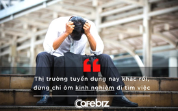 CEO Talentnet nêu 3 thách thức của người tìm việc trong 2022: Đừng nghĩ mình giỏi thì phải được cái này, cái kia, "giá" của một người lao động không chỉ ở lương!