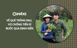 Vợ thạc sĩ Úc, chồng tiến sĩ Nhật bỏ công việc bàn giấy về quê trồng rau, từng bật khóc vì mưa ngập trắng ruộng