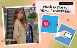 Cô gái 22 tuổi ở Nha Trang chia sẻ chuyện theo nghề livestream, thu nhập cao nhất tới gần 100 triệu/tháng