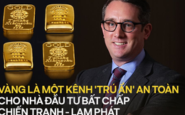 Chuyên gia quốc tế “giải ngố” về kênh vàng cho nhà đầu tư Việt Nam: Vàng sẽ về đâu?