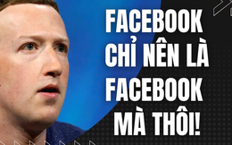 Không phải từ chức CEO, Mark Zuckerberg chỉ cần học theo Apple là có thể cứu đế chế Meta đầy bất ổn