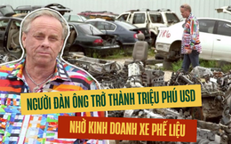 Phát hiện rác có thể là 1 mỏ vàng, người đàn ông vô gia cư kinh doanh xe phế liệu và trở thành triệu phú USD