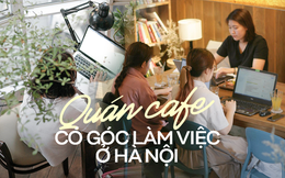 Những quán cafe “tạo động lực” cho dân văn phòng Hà Nội làm việc năng suất cả ngày