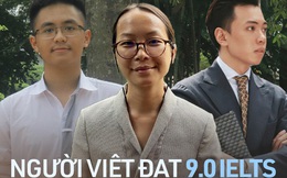 Hội người Việt hiếm hoi đạt 9.0 IELTS: Người là Thạc sĩ trường đại học hàng đầu thế giới, người làm chủ loạt trung tâm Anh ngữ
