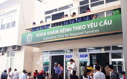 Đề xuất giá khám bệnh theo yêu cầu ở BV hạng đặc biệt: Không quá 300.000 đồng/lần