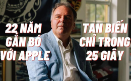 Cựu Phó chủ tịch Apple kể chuyện bị sa thải lúc 1 rưỡi sáng: ‘22 năm gắn bó của tôi tan biến chỉ trong 25 giây’