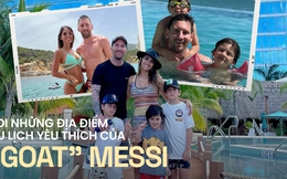 Những 'địa điểm ruột' của siêu sao Messi cùng gia đình du lịch, dân tình dự đoán nơi tiếp theo sau khi đoạt cúp vàng thế giới