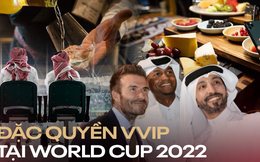 Bên trong đặc quyền VVIP tại World Cup 2022, nơi luật lệ hà khắc cũng phải nhường chỗ cho dịch vụ đẳng cấp với giá trên trời