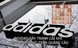 Adidas quảng cáo áo bằng ảnh ngực trần, dân mạng cà khịa: Quảng cáo quần lót nam họ cũng đăng ảnh bộ phận nhạy cảm của đàn ông hay sao?