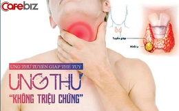 Cảnh báo loại ung thư KHÔNG TRIỆU CHỨNG hiếm gặp, người bệnh chỉ phát hiện khi đã bị di căn "ĂN MÒN" nội tạng và não