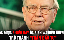 Học được 3 điều này từ một huyền thoại đã giúp Warren Buffett trở thành "thần đầu tư": Nếu biết sớm, bạn cũng có thể giàu có hơn