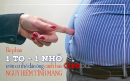 Nếu cơ thể đàn ông bị 1 TO- 1 NHỎ chỗ này thì cần đi khám gấp, vừa mất thẩm mỹ lại vừa NGUY HIỂM đến tính mạng