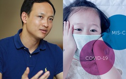 Bác sỹ Trần Quốc Khánh cảnh báo hội chứng viêm đa hệ thống và tự kỷ ám thị ở trẻ em mắc Covid-19