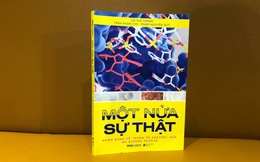 “Một nửa sự thật”: Cuốn sách phản biện, vạch ra nhiều điểm sai trong cuốn sách “Nhân tố enzyme”