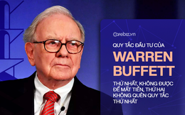 Quy tắc đầu tư của ‘thần chứng khoán’ Warren Buffett: Thứ nhất, không được để mất tiền, thứ hai không quên quy tắc thứ nhất!